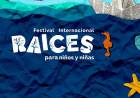 Desde México, llega el 4° Festival Internacional “Raíces” para niños y niñas 