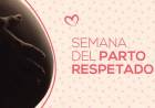 Semana del Parto Respetado y donación de Leche Humana