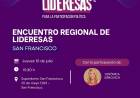 Encuentro Regional de Lideresas en San Francisco: Impulsando la participación política de las mujeres
