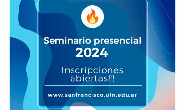 Inscripciones abiertas al Seminario Presencial 2024 de UTN San Francisco