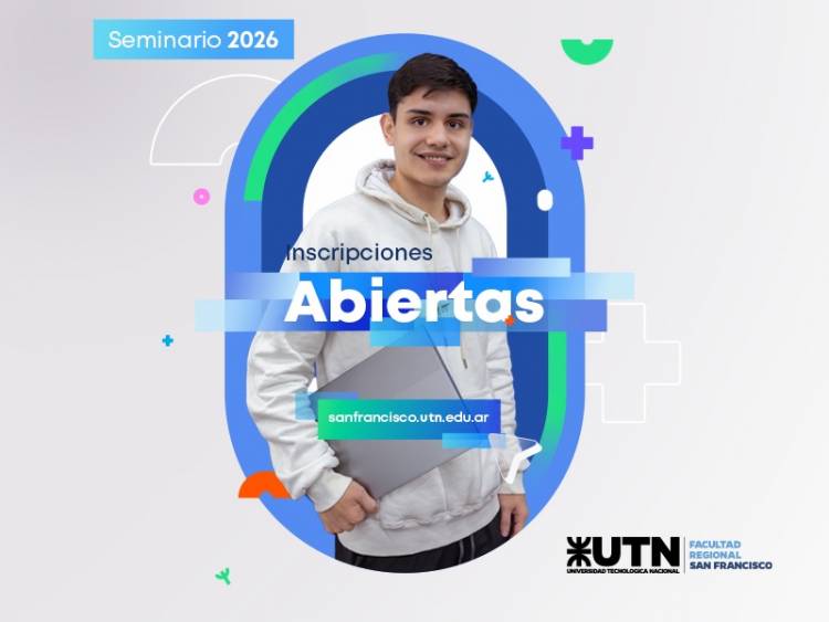 Abrieron las inscripciones en UTN San Francisco para el Seminario de Ingreso 2026