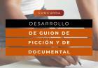 Se lanzó el premio al Desarrollo de Guion de Largometraje de Ficción y Documental