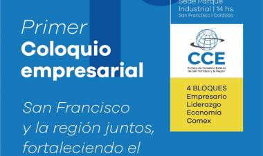 San Francisco tendrá el Primer Coloquio Empresarial vinculado al comercio exterior