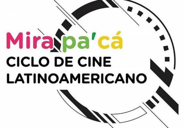 La cuarta edición del ciclo de cine latinoamericano “Mira pa’cá”, gratis y online