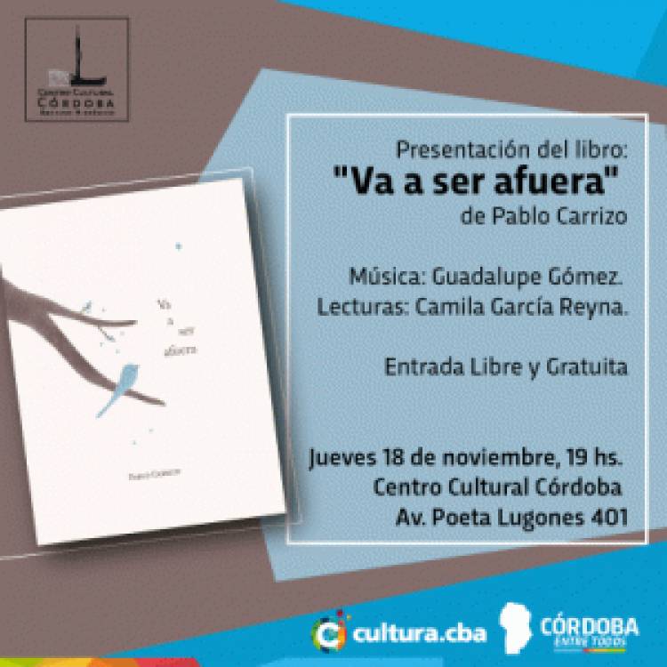 El poeta Pablo Carrizo presenta Va a ser afuera en el Centro Cultural Córdoba